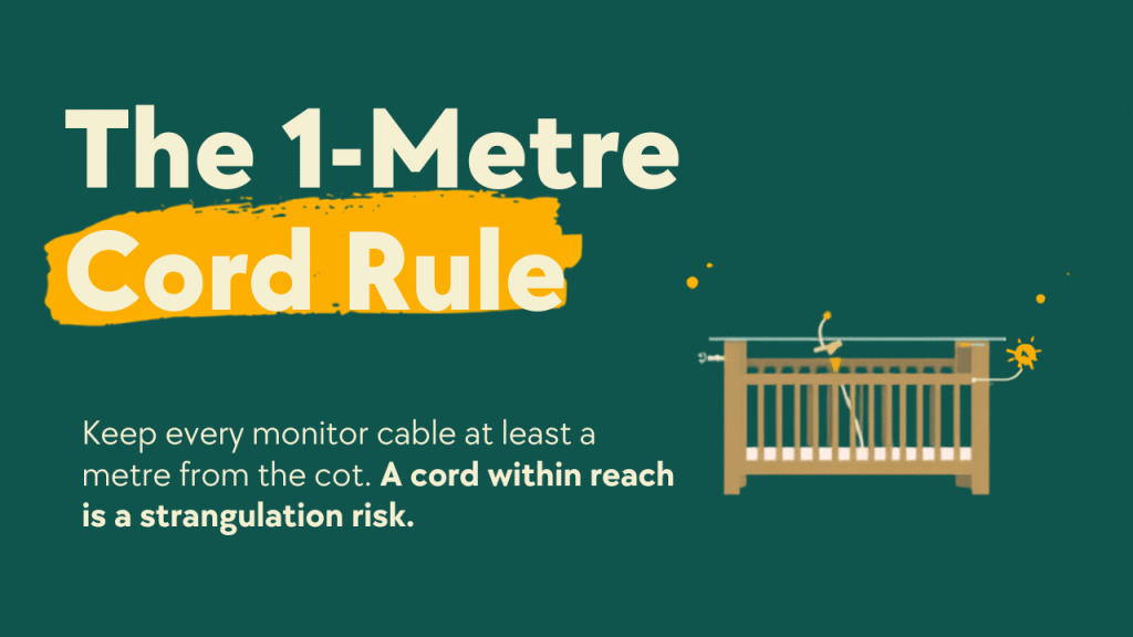 The one-metre cord rule — keep baby monitor cables at least a metre from the cot to avoid strangulation